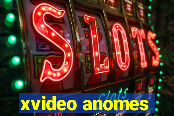 xvideo anomes